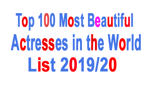 Top 100 Most Beautiful Actresses in The World All Time List 2021/22