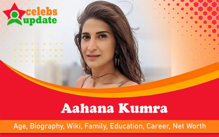 Aahana Kumra | Age, Bio, Wiki, Husband, Sister & Net Worth