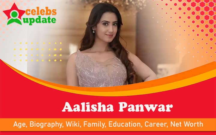 Aalisha Panwar | Age, Wiki, Career, Husband, Sister, Height, Biography & Net Worth