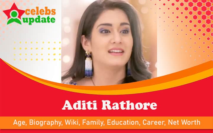 Aditi Rathore | Age, Wiki, Career, Biography, Education & Net Worth