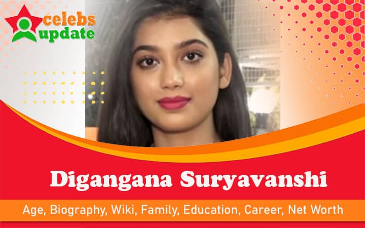 Digangana Suryavanshi | Age, Family, Education, Wiki, Height, Husband & Net Worth