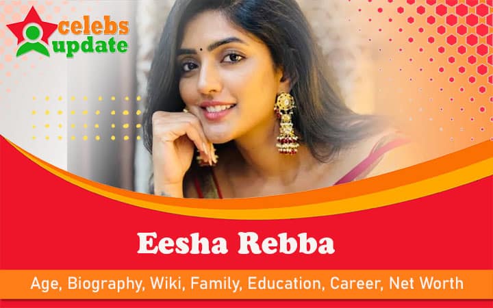 Eesha Rebba | Age, Biography, Wiki, Awards & Net Worth