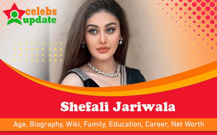 Shefali Jariwala | Age, Bio, Wiki, Family, Husband, Movies & Net Worth